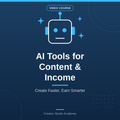 ai tools course cover - AI Tools for Content & Income video course by Creator Studio Academy