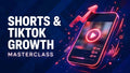 YouTube Shorts & TikTok Growth Masterclass course cover by Creator Studio Academy
