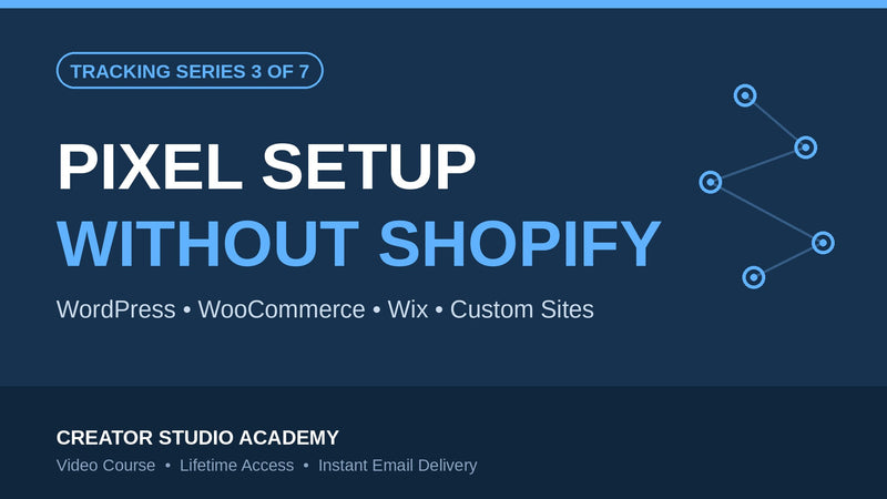 Pixel Setup Without Shopify: WordPress, WooCommerce, Wix & Custom Sites course cover